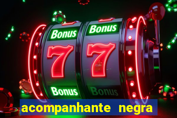 acompanhante negra sao paulo